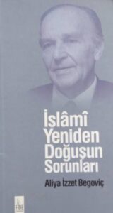 aliya-izzetbegovic-bosna-islamyeniden-dogusun-sorunlari