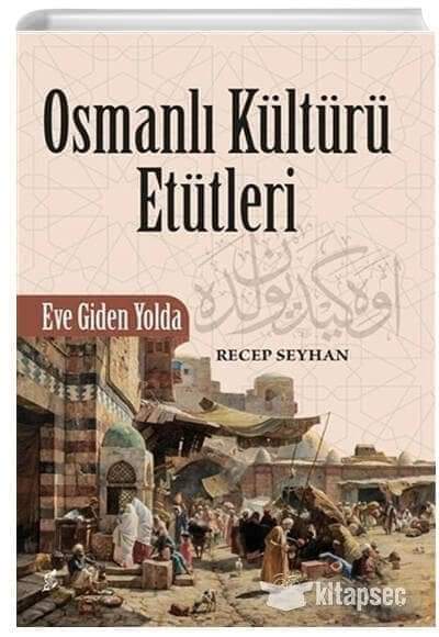 foto 4 Osmanlı Kültürü Etütleri